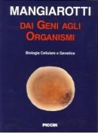 Dai geni agli organismi. Biologia cellulare e genetica di Giorgio Mangiarotti edito da Piccin-Nuova Libraria
