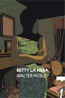 Betty la Nera di Walter Mosley edito da 21lettere