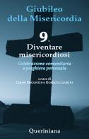 Diventare misericordiosi vol.9 di Chino Biscontin, Roberto Laurita edito da Queriniana