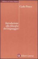 Introduzione alla filosofia del linguaggio di Carlo Penco edito da Laterza