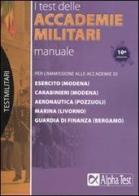 Il test delle accademie militari. Manuale di Massimo Drago, Massimiliano Bianchini edito da Alpha Test