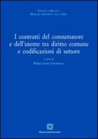 I contratti del consumatore e dell'utente tra diritto comune e sodificazioni di settore edito da Edizioni Scientifiche Italiane