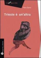 Trieste è un'altra di Pietro Spirito edito da Mauro Pagliai Editore