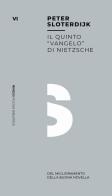 Il quinto «vangelo» di Nietzsche. Del miglioramento della buona novella di Peter Sloterdijk edito da Mimesis