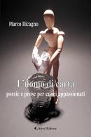 L'uomo di carta. Poesie e prose per cuori appassionati di Marco Ricagno edito da Aletti