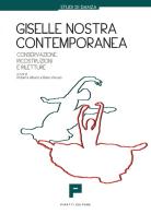 Giselle nostra contemporanea. Conservazione, ricostruzioni, riletture di Roberta Albano, Maria Venuso edito da Massimiliano Piretti Editore