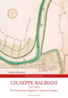 Giuseppe Balbiani 1767-1851. Da Pont' ad Era a Napoleone e ritorno a Pontedera di Dino Fiumalbi edito da Tagete
