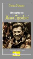 Conversazione con Mauro Tippolotti di Nerina Marzano edito da Era Nuova
