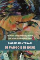 Di fango e di rose di Giorgio Montanari edito da IoScrittore