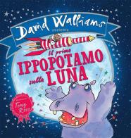 Il primo ippopotamo sulla luna di David Walliams, Tony Ross edito da L'Ippocampo Ragazzi