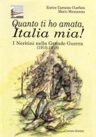 Quanto ti ho amata, Italia mia! I Neretini nella grande guerra (1915-1918) di Enrico Carmine Ciarfera, Mario Mennonna edito da Congedo
