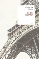 Parigi, Francia di Gertrude Stein edito da Elliot