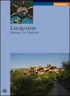Lucignano. History, art, tradition di Valeriano Spadini, Chiara Spadini edito da Aska Edizioni