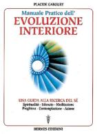 Manuale pratico dell'evoluzione interiore. Una guida alla ricerca del sé di Placide Gaboury edito da Hermes Edizioni