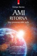 Ami ritorna. Una promessa dalle stelle di Enrique Barrios edito da Edizioni Il Punto d'Incontro