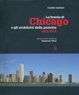 La scuola di Chicago e gli architetti della prateria 1871-1910 di Camillo Gubitosi edito da CLEAN