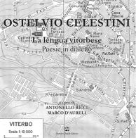 Ostelvio Celestini. La léngua vitorbese di Antonello Ricci, Marco D'Aureli edito da Ghaleb