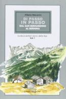 Di passo in passo. Dal San Bernardino al Bernina. Guida ai sentieri storici delle Alpi di Albano Marcarini edito da Lyasis