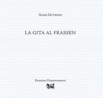 La gita al Frassen di Alois Gutwein edito da Edizioni Disegnograve