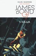 Vargr. James Bond 007 vol.1 di Warren Ellis, Jason Masters edito da Panini Comics