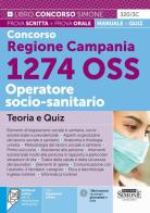 Kit concorso 1274 posti OSS Regione Campania. Manuale, test, guida OSS, video-corso, software. Con software di simulazione di Luigia Carboni, Antonella Locci, Anna Malatesta edito da Edizioni Giuridiche Simone