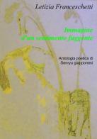 Immagine d'un sentimento fuggente. Antologia poetica di Senryu giapponesi di Letizia Franceschetti edito da EBS Print