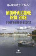 Monfalcone 1918-2018: cent'anni di storia di Roberto Covaz edito da Mgs Press