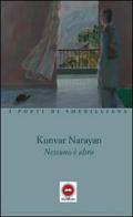 Nessuno è altro di Kunvar Narayan edito da The Writer