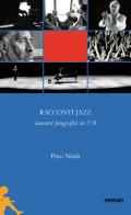 Racconti jazz. incontri fotografici in 7/8 di Pino Ninfa edito da Postcart Edizioni