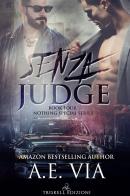 Senza Judge. Serie Nothing special vol.4 di A. E. Via edito da Triskell Edizioni