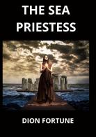 The sea priestess di Dion Fortune edito da StreetLib