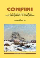 Confini. Arte, letteratura, storia e cultura della Romagna antica e contemporanea vol.72 edito da Il Ponte Vecchio
