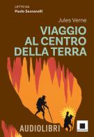Viaggio al centro della terra letto da Paolo Sassanelli. Ediz. ad alta leggibilità. Con QR code per audiolibro di Jules Verne edito da Biancoenero