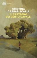 Il Castagno dei cento cavalli di Cristina Cassar Scalia edito da Einaudi