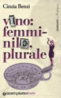 Vino: femminile, plurale di Cinzia Benzi edito da Giunti Editore