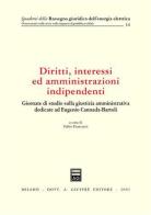 Diritti, interessi ed amministrazioni indipendenti. Atti del Convegno (Siena, 31 maggio-1 giugno 2002) edito da Giuffrè