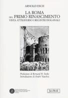 La Roma del primo Rinascimento vista attraverso i registri doganali di Arnold Esch edito da Jaca Book