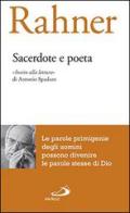 Sacerdote e poeta. «Invito alla lettura» di Antonio Spadaro di Karl Rahner edito da San Paolo Edizioni