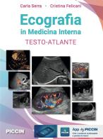 Ecografia in medicina interna. Testo-atlante di Carla Serra, Cristina Felicani edito da Piccin-Nuova Libraria