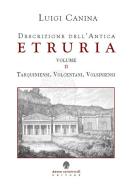 Descrizione dell'antica Etruria di Luigi Canina edito da Arbor Sapientiae Editore