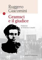 Gramsci e il giudice. Nuova ediz. di Ruggero Giacomini edito da Castelvecchi