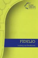 Fidelio di Ludwig van Beethoven. Ediz. italiana e tedesca edito da Pendragon