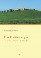The italian style. Economy, culture and society di Romano Benini edito da Nuova Cultura