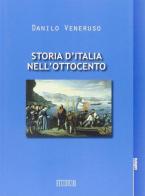 Storia d'Italia nell'Ottocento di Danilo Veneruso edito da Studium