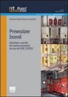 Prevenzione incendi. Definizione e controllo dei requisiti prestazionali alla luce del D.P.R. 151/2011 di Antonio M. Lommano edito da Maggioli Editore