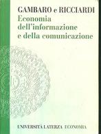 Economia dell'informazione e della comunicazione di Marco Gambaro, Carlo A. Ricciardi edito da Laterza