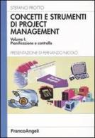 Concetti e strumenti di project management vol.1 di Stefano Protto edito da Franco Angeli