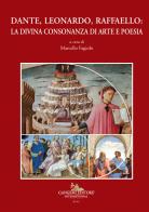 Dante, Leonardo, Raffaello: la divina consonanza di arte e poesia edito da Gangemi Editore