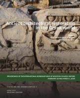 Ancient architectural restoration in the Greek world di Jean Broeck-Parant, Tommaso Ismaelli edito da Quasar