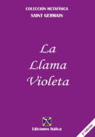 La llama violeta di (conte di) Saint-Germain edito da Editrice Italica (Milano)